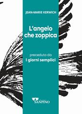 L' angelo che zoppica preceduto da I giorni semplici. Ediz. integrale