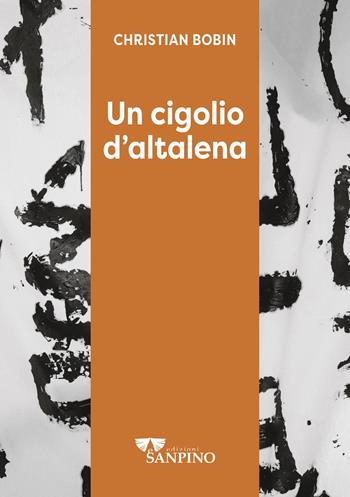Un cigolio d'altalena - Christian Bobin - Libro Sanpino 2022 | Libraccio.it