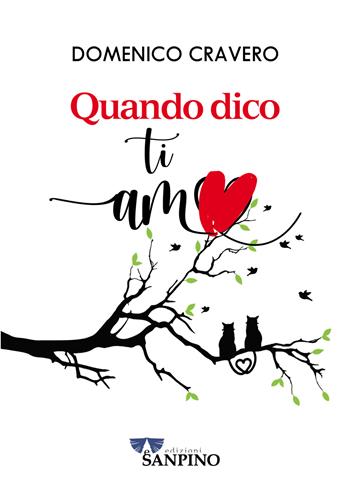 Quando dico ti amo - Domenico Cravero - Libro Sanpino 2022 | Libraccio.it