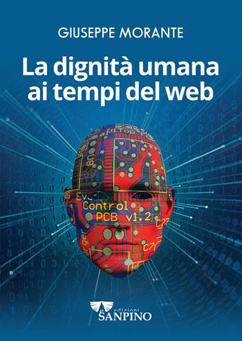 La dignità umana ai tempi del web - Giuseppe Morante - Libro Sanpino 2022 | Libraccio.it