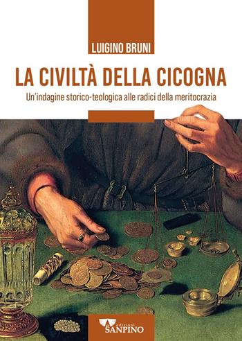 La civiltà della cicogna. Un'indagine storico-teologica alle radici della meritocrazia - Luigino Bruni - Libro Sanpino 2022, EticaMente | Libraccio.it