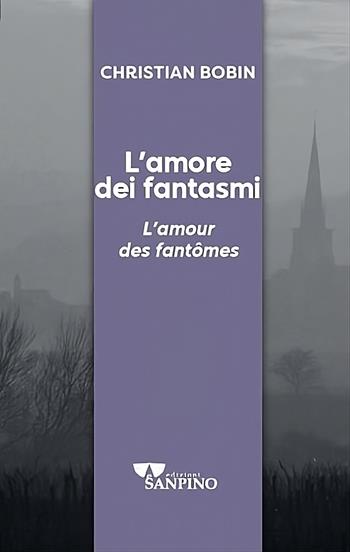 L'amore dei fantasmi - Christian Bobin - Libro Sanpino 2025, Kairoi | Libraccio.it