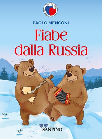 Fiabe dalla Russia. Ediz. illustrata - Paolo Menconi - Libro Sanpino 2024 | Libraccio.it