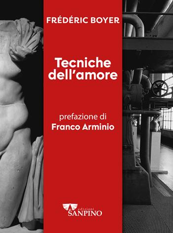 Tecniche dell'amore - Frédéric Boyer - Libro Sanpino 2023, Kairoi | Libraccio.it