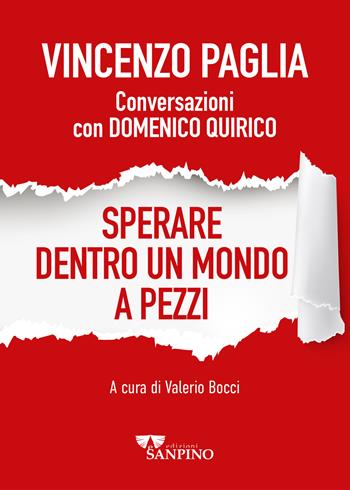 Sperare dentro un mondo a pezzi. Conversazioni con Domenico Quirico - Vincenzo Paglia, Domenico Quirico - Libro Sanpino 2023, EticaMente | Libraccio.it
