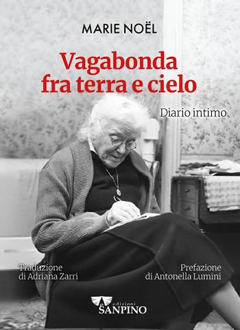 Vagabonda fra terra e cielo. Diario intimo - Marie Noël - Libro Sanpino 2024, Il soffio delle parole | Libraccio.it