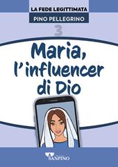 Maria, l'influencer di Dio