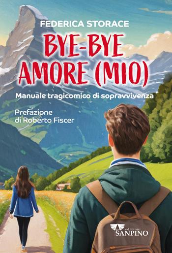 Bye bye amore (mio). Manuale tragicomico di sopravvivenza - Federica Storace - Libro Sanpino 2024 | Libraccio.it