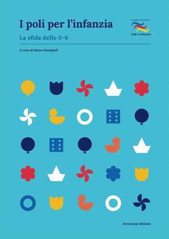 I poli per l'infanzia. La sfida dello 0-6  - Libro Zeroseiup 2022, Quaderni del GNNI | Libraccio.it