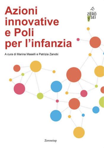 Azioni innovative e poli per l'infanzia  - Libro Zeroseiup 2023 | Libraccio.it