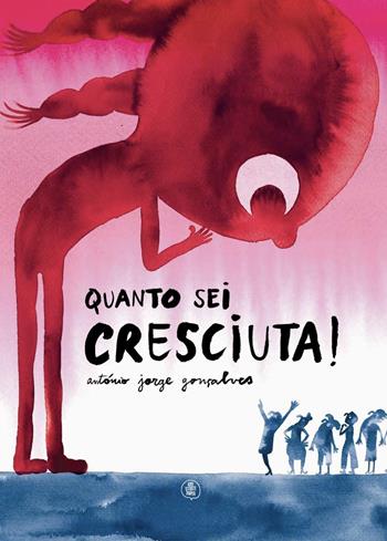 Quanto sei cresciuta! Ediz. a colori - Jorge Antònio Gonçalves - Libro Ideestortepaper 2022 | Libraccio.it