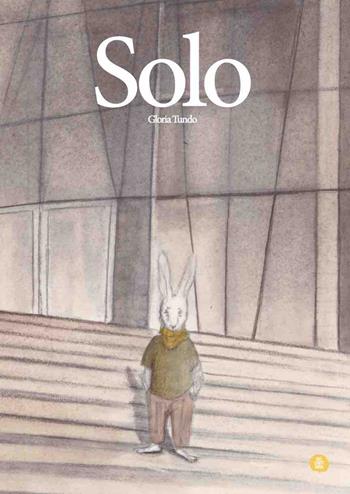 Solo. Ediz. a colori - Gloria Tundo - Libro Ideestortepaper 2023 | Libraccio.it