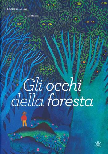 Gli occhi della foresta. Ediz. a colori - Emmanuel Lecaye - Libro Ideestortepaper 2023 | Libraccio.it