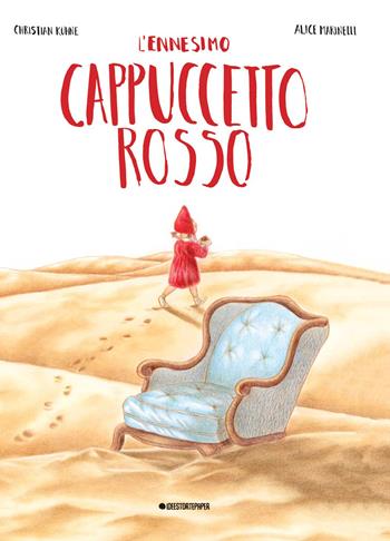 L'ennesimo Cappuccetto Rosso. Ediz. a colori - Christian Kühne, Alice Marinelli - Libro Ideestortepaper 2024 | Libraccio.it