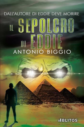 Il sepolcro di Eddie - Antonio Biggio - Libro Blitos 2022 | Libraccio.it