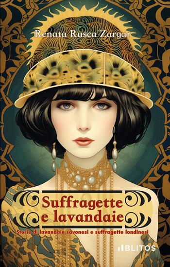 Suffragette e lavandaie - Renata Rusca Zargar - Libro Blitos 2025 | Libraccio.it