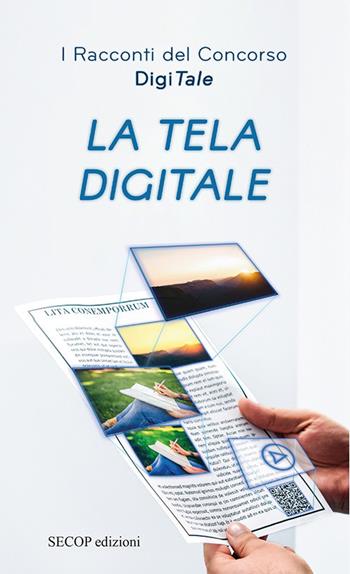 La tela digitale. I racconti del concorso DigiTale  - Libro Secop 2021, Correlazione universale | Libraccio.it
