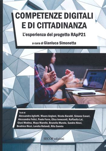 Competenze digitali e di cittadinanza. L'esperienza del progetto RApP21 - Gianluca Simonetta - Libro Secop 2022 | Libraccio.it