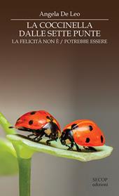 La coccinella dalle sette punte. La felicità non è. La felicità potrebbe essere