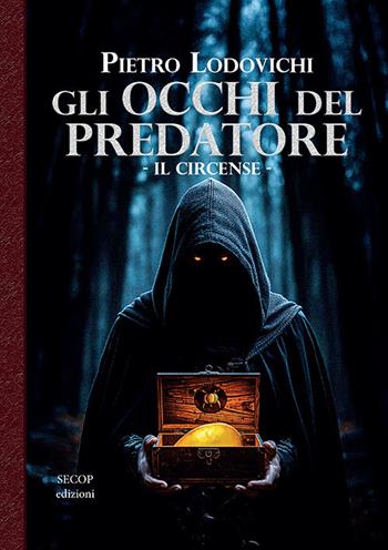 Gli occhi del predatore. Il circense - Pietro Lodovichi - Libro Secop 2025 | Libraccio.it