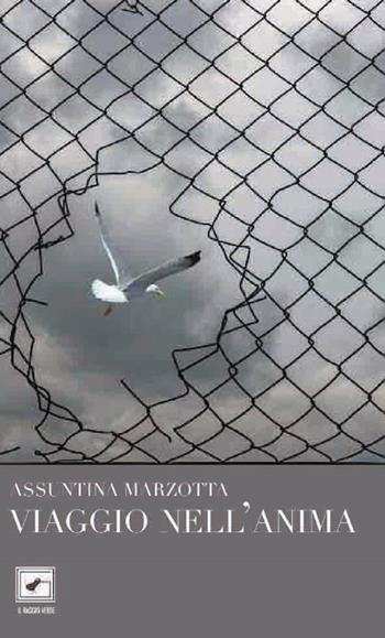 Viaggio nell'anima - Assuntina Marzotta - Libro Il Raggio Verde 2021, ConTesti diVersi | Libraccio.it
