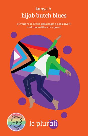 Hijab butch blues - Lamya H. - Libro le plurali 2024, Le cantastorie | Libraccio.it