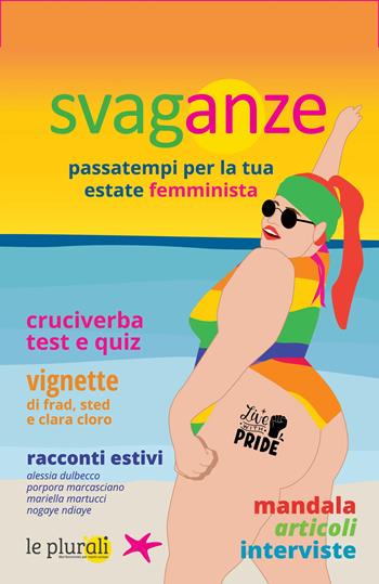 Svaganze. Passatempi per la tua estate femminista  - Libro le plurali 2026 | Libraccio.it