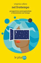Nel frattempo. Prospettive anticapitaliste e femministe sul tempo
