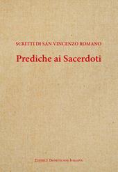 Prediche ai sacerdoti. Scritti di san Vincenzo romano