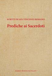 Prediche ai sacerdoti. Scritti di san Vincenzo romano