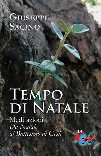 Tempo di Natale. Meditazioni. Da Natale al Battesimo di Gesù - Giuseppe Sacino - Libro Editrice Domenicana Italiana 2021 | Libraccio.it