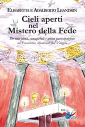 Cieli aperti nel mistero della fede. Per una piena, consapevole e attiva partecipazione all'Eucaristia, illuminati dal Vangelo