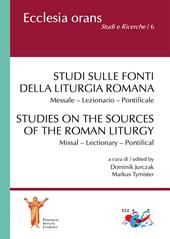 Studi sulle fonti della liturgia romana. Messale. Lezionario. Pontificale. Ediz. italiana e inglese