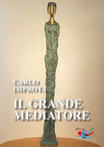 Il grande mediatore - Carlo Improta - Libro Editrice Domenicana Italiana 2024 | Libraccio.it