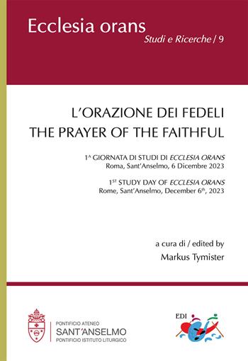 L'orazione dei fedeli. The prayer of the faithful. Ediz. bilingue  - Libro Editrice Domenicana Italiana 2024, Ecclesia Orans. Studi e ricerche | Libraccio.it