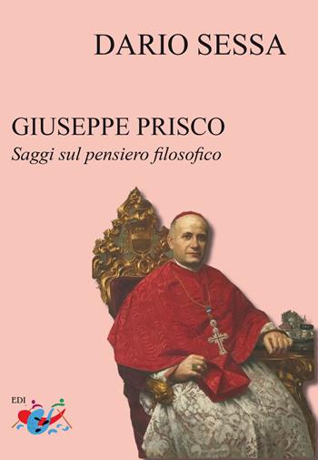 Giuseppe Prisco. Saggi sul pensiero filosofico - Dario Sessa - Libro Editrice Domenicana Italiana 2024 | Libraccio.it