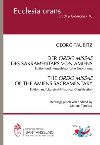 Der Ordo Missae des Sakramentars von Amiens. Edition und liturgiehistorische Einordnung - Georg Taubitz - Libro Editrice Domenicana Italiana 2025, Ecclesia Orans. Studi e ricerche | Libraccio.it