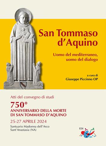 San Tommaso d’Aquino. Uomo del Mediterraneo, uomo del dialogo  - Libro Editrice Domenicana Italiana 2025 | Libraccio.it