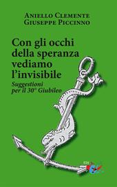 Con gli occhi della speranza vediamo l’invisibile. Suggestioni per il 30° Giubileo
