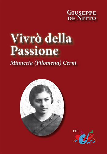 Vivrò della passione. Minuccia (Filomena) Cerni. Nuova ediz. - Giuseppe De Nitto - Libro Editrice Domenicana Italiana 2026 | Libraccio.it