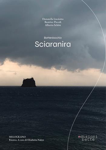 Sciaranira. Batterdocchio - Donatella Lisciotto, Alberto Schön, Piccoli Beatrice - Libro Edizioni Bette 2022 | Libraccio.it