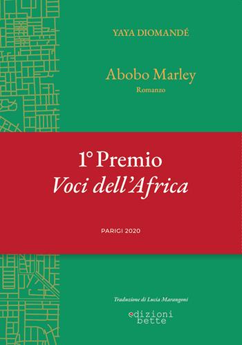 Abobo Marley - Yaya Diomandé - Libro Edizioni Bette 2022 | Libraccio.it