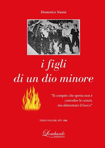 I figli di un dio minore. Vol. 3: 1973-1980. - Domenico Nania - Libro Lombardo Edizioni 2021 | Libraccio.it