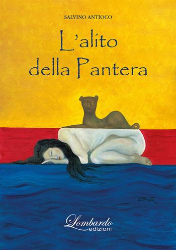 L'alito della pantera - Salvino Antioco - Libro Lombardo Edizioni 2024 | Libraccio.it