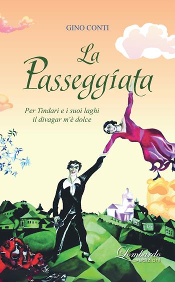 La passeggiata. Per Tindari e i suoi laghi il divagar m'è dolce - Gino Conti - Libro Lombardo Edizioni 2026 | Libraccio.it