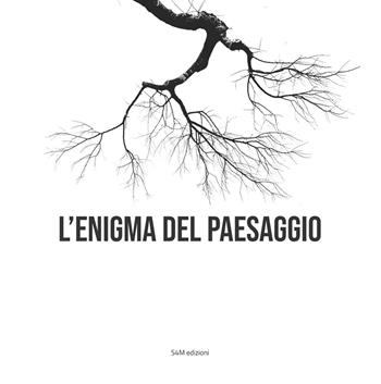 L'enigma del paesaggio  - Libro S4M 2025 | Libraccio.it