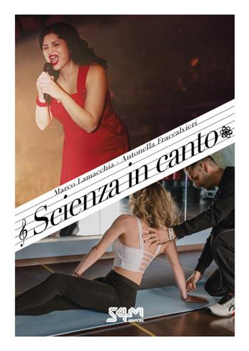 Scienza in canto - Marco Lamacchia, Antonella Fraccalvieri - Libro S4M 2022 | Libraccio.it