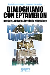 Dialoghiamo con Eptameron. Aneddoti, racconti, inviti alla riflessione