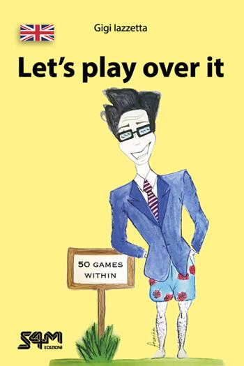 Let's play over it - Gigi Iazzetta - Libro S4M 2023 | Libraccio.it