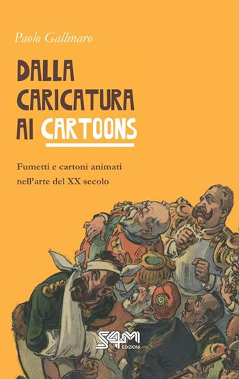 Dalla caricatura ai cartoons. Fumetti e cartoni animati nell’arte del XX secolo - Paolo Gallinaro - Libro S4M 2024 | Libraccio.it